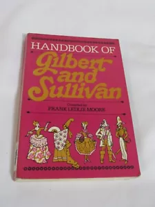 Handbook of Gilbert and Sullivan Frank Ledlie Moore PB/1975 - Foto 1 di 17