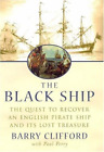 The Black Ship: The Quest to Recover an English Pirate Ship and Its Lost Treasur
