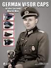 Guilhem Touratier German Visor Caps of the Second World War (Copertina rigida)