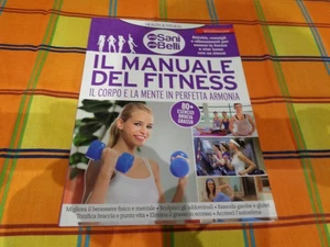 IL MANUALE DEL FITNESS IL CORPO E LA MENTE IN PERFETTA ARMONIA SANI E BELLI 2017 - Picture 1 of 4