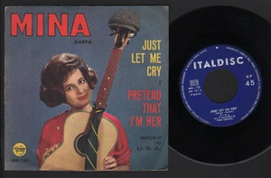 7" MINA JUST LET ME CRY / PRETEND THAT I'M HER ITALDISC MH 131 1963 IN ENGLISH - Picture 1 of 1