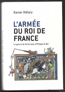L ARMEE DU ROI DE FRANCE. der Krieg von Saint Louis an Philippe den Schönen. HELARY - Bild 1 von 1
