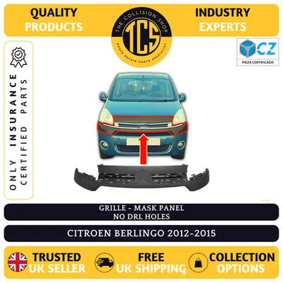 FRONT BUMPER MAIN GRILLE MASK PANEL - NO DRL HOLES - CITROEN BERLINGO 2012-2015 - Image 1 of 4