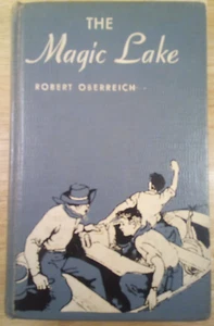 "The Magic Lake" Robert Oberreich HC First Edition 1953 - Foto 1 di 12