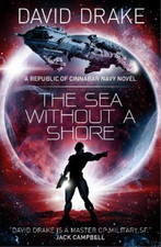 David Drake The Sea Without a Shore (The Republic of Cinnabar Navy s (Paperback)