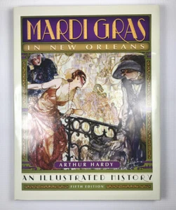Arthur Hardy Mardi Gras in New Orleans An Illustrated History Autographed Copy  - Picture 1 of 5