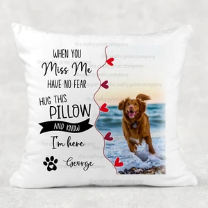 When you miss me have no fear Pet Photo Memorial Cushion, Gift, Dog, Cat - Picture 1 of 1