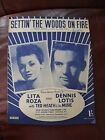 Original Sheet Music" Set The Woods On  Fire"Recorded "Dennis Lotis & Lita Roza