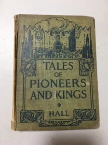 Tales of Pioneers & Kings By Newton Marshall Hall ~ 1926 ~ Rare Book - Bild 1 von 6