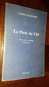 LA PORTE DU CIEL I - Pour une astrologie intérieure - Pierre Delebarre 1981 - Picture 1 of 1