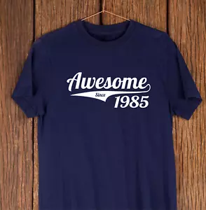Awesome Since 1985 T-Shirt - 40th Birthday T-Shirt - Gift for 40 year old man - Picture 1 of 12