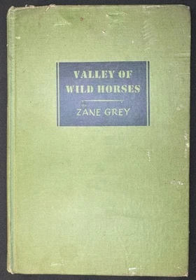 Valley of Wild Horses 1927 HC 1st Edition Zane Grey Vintage - Image 1 of 4