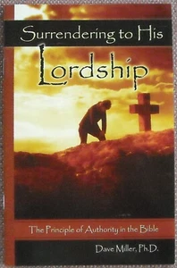 SURRENDERING TO HIS LORDSHIP ~ BIBLE AUTHORITY ~ DAVID MILLER ~ Church Of Christ - Bild 1 von 4