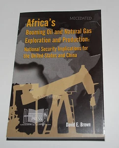 AFRICA'S BOOMING OIL & NATURAL GAS EXPLORATION & PRODUCTION US ARMY WAR COLLEGE - Bild 1 von 1