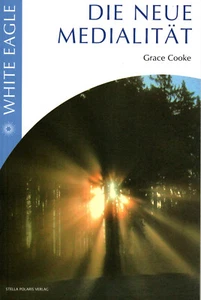 WHITE EAGLE - DIE NEUE MEDIALITÄT - Grace Cooke BUCH - NEU - Picture 1 of 1