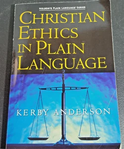Christian Ethics in Plain Language by Kerby Anderson | 2005 Nelson Book - Picture 1 of 16