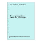 Le Voyage Magnifique (Schubert: Impromptus) Piresmaria, Joao Und Schuber 1022704