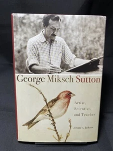 George Miksch Sutton Artist, Scientist, and Teacher - Picture 1 of 1