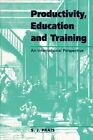 Productivity, Education And Training: Facts And Policies By S. J. Prais **Mint**