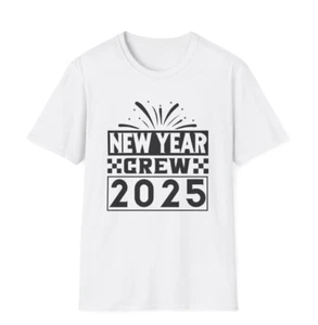 New T-Shirt New Year Crew 2025 - Unisex Novelty Print T-Shirt (XS-5XL), 2025 Fam - Picture 1 of 4