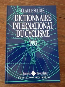 Claude Sudres INTERNATIONALES WÖRTERBUCH DES RADSPORTS 1993 Mediavelo (1993) - Bild 1 von 2
