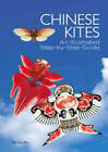 Chinese Kites: An Illustrated Step-By-Step Guide By Xifa Shi: Used