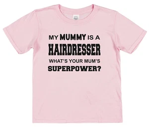 Mummy Hairdresser Superpower Childrens Kids T-Shirt Son Daughter Stylist Barber - Picture 1 of 4