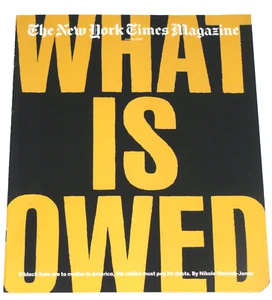 NEW YORK TIMES MAGAZINE WHAT IS OWED NIKOLE HANNAH-JONES SUN, JUN 28TH 2020 -NEW - Picture 1 of 10