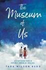 The Museum Of Us - Library Binding By Redd, Tara Wilson - Good