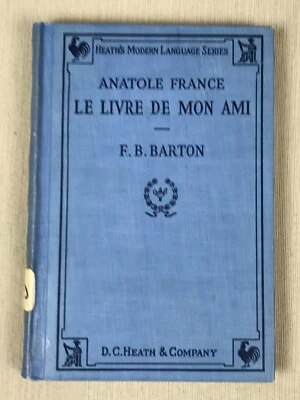 Anatole France Le Livre De Mon Ami F. B. Barton, 1930 Heath's Modern Language - Image 1 of 4