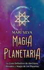 Magia Planetaria: La Gua Definitiva De Hechizos, Rituales Y Magia - Acceptable