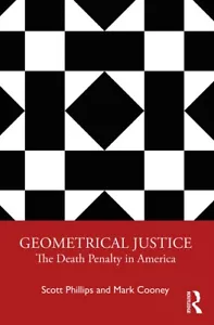 Geometrical Justice: The Death Penalty in America 1st Edition by Scott Phillips - Picture 1 of 1