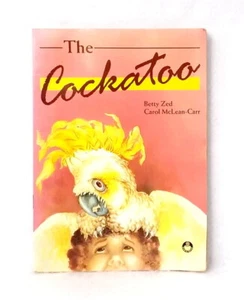 The Cockatoo by Carol McLean-Carr, Betty Zed collectable used school reader 1987 - Picture 1 of 5