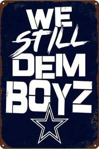 DALLAS COWBOYS FOOTBALL METAL TIN SIGN "WE STILL DEM BOYZ"  NFL DALLAS COWBOYS - Picture 1 of 1