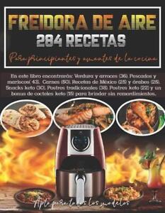 Freidora de aire, 284 recetas para principiantes y amantes de la cocina. by Pabl
