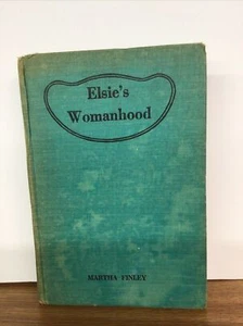 Elsie's Womanhood Book by Martha Finley Vintage Hardcover 1917 - Picture 1 of 7