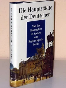 Die Hauptstädte der Deutschen. Von der Kaiserpflaz zu Aaachen bis Berlin - Bild 1 von 1