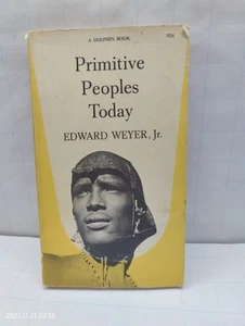 Primitive Peoples Today (1959) by Edward Weyer, Jr., 1961 Print - Picture 1 of 7