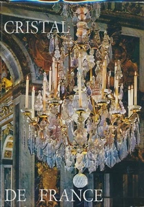 CRISTAL DE FRANCE 1967 HC ILLUSTRATED FRENCH CRYSTAL ENGLISH TEXT - Picture 1 of 1