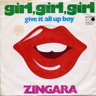 Zingara - Girl, Girl, Girl / Give It All Up Boy 7" Vinyl Schallpl