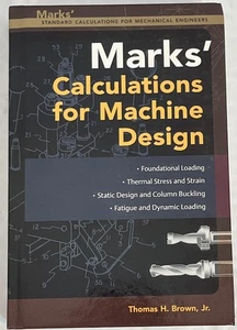 MARK'S CALCULATIONS FOR MACHINE DESIGN By Thomas Brown - Hardcover - Bild 1 von 4