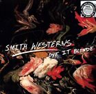 Smith Westerns - Dye It Blonde [New Vinyl LP]