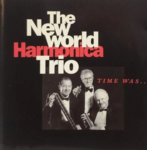 The New World Harmonica Trio - Time Was... CD - Picture 1 of 1
