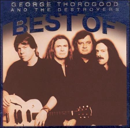 Best of George Thorogood [Direct Source] by George Thorogood (Vocals/Guitar)/George Thorogood & the Destroyers (CD, 2006, Direct Source)