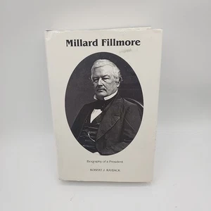 Millard Fillmore : Biography of a President by Robert J. Rayback (1992 HC) - Picture 1 of 3