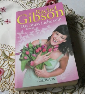 Rachel Gibson Das muss Liebe sein Frauenromane Romantik Liebesromane - Bild 1 von 1