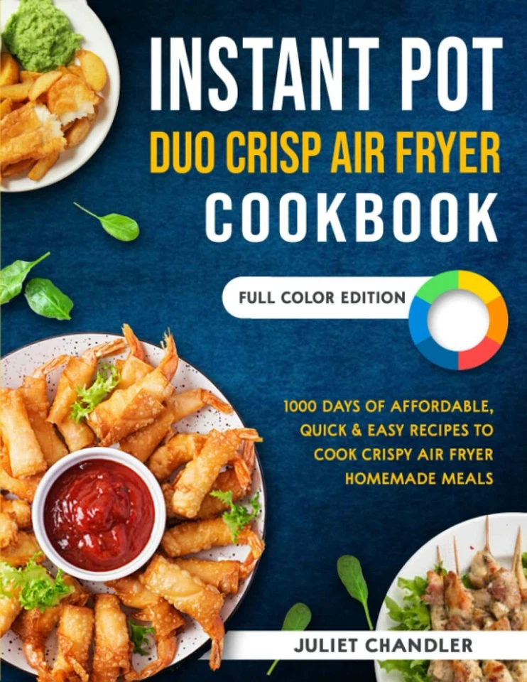 Instant Pot Duo Crisp Air Fryer Cookbook: 1000 Days of Affordable, Quick & Easy