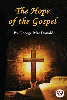 The Hope of the Gospel by Macdonald, George [Paperback] - image 1 of 2
