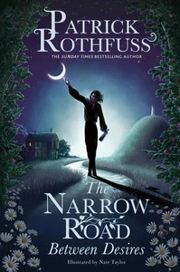 The Narrow Road Between Desires | A Kingkiller Chronicle Novella | Rothfuss - Bild 1 von 1