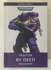 Traitor By Deed - Ben Counter Warhammer 40k Novella Series 3 Book 3 - Picture 1 of 7